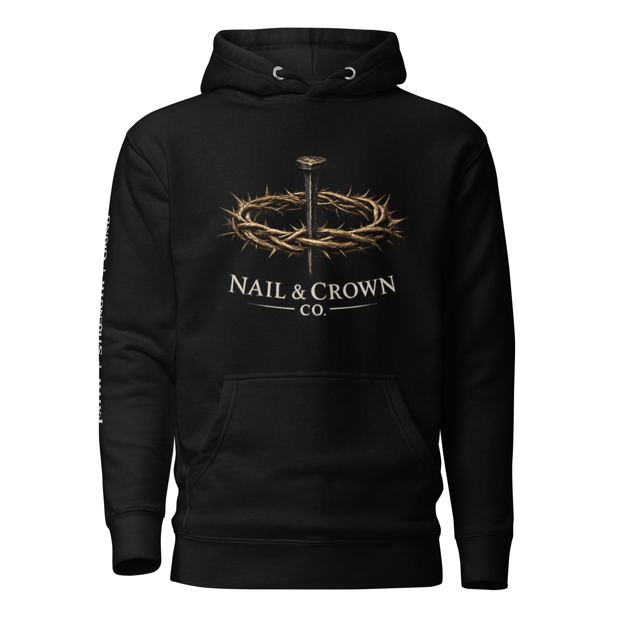 Nail & Crown Co. Black Unisex Premium Pullover Hoodie — Faith Strength Grind Sleeve Print