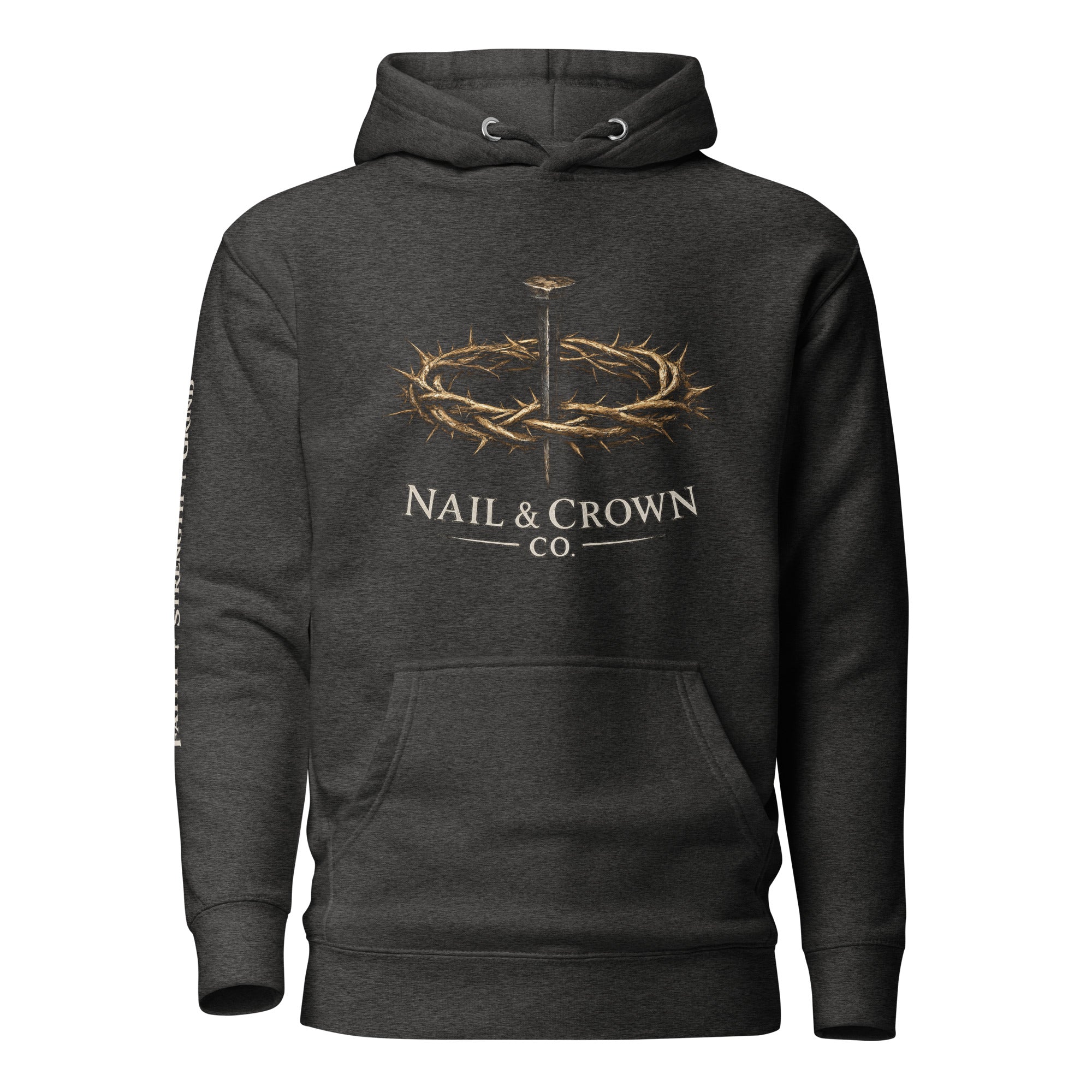 Nail & Crown Co. Charcoal Heather Unisex Premium Pullover Hoodie — Faith Strength Grind Sleeve